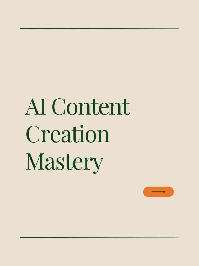 AI Content Creation Mastery